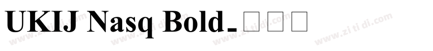 UKIJ Nasq Bold字体转换